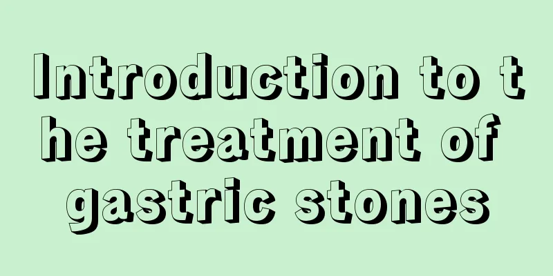 Introduction to the treatment of gastric stones