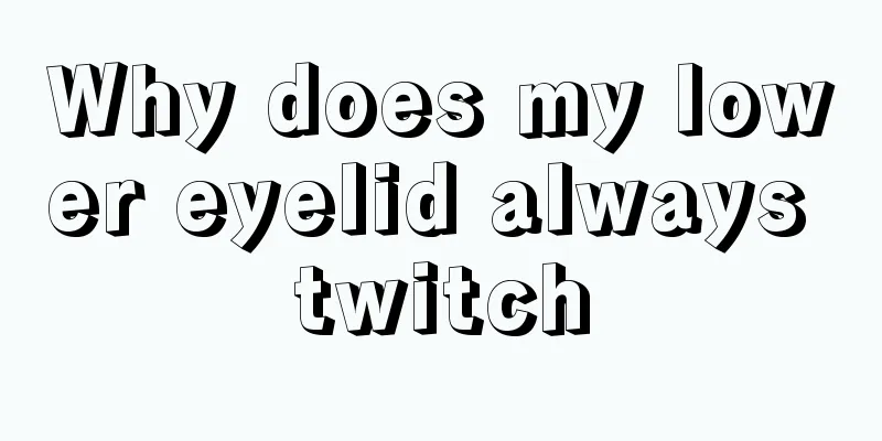 Why does my lower eyelid always twitch