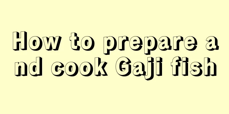 How to prepare and cook Gaji fish