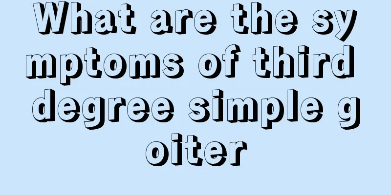 What are the symptoms of third degree simple goiter