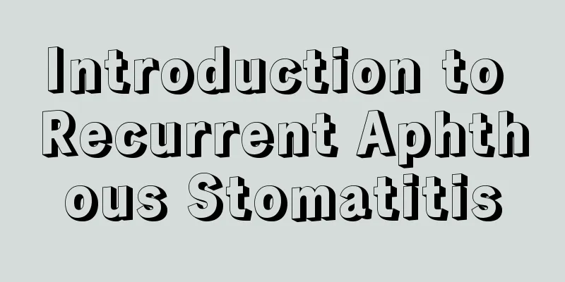 Introduction to Recurrent Aphthous Stomatitis