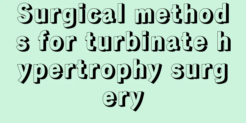 Surgical methods for turbinate hypertrophy surgery