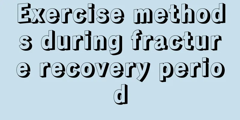 Exercise methods during fracture recovery period