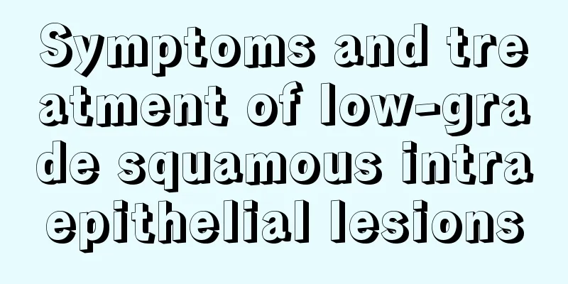 Symptoms and treatment of low-grade squamous intraepithelial lesions