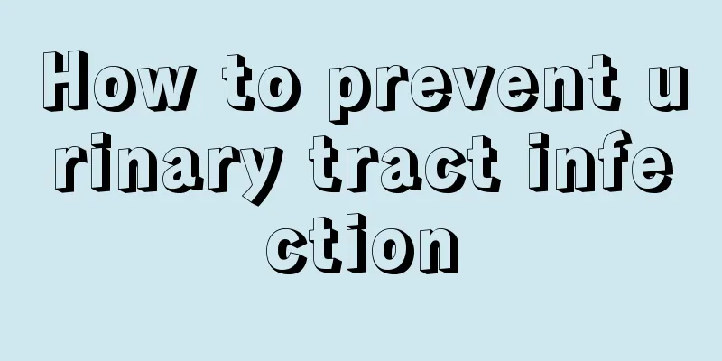 How to prevent urinary tract infection