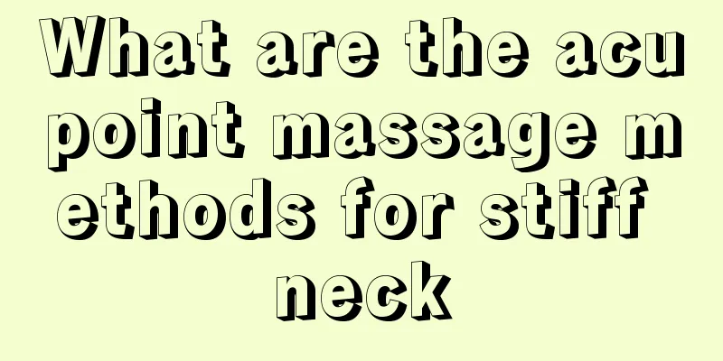 What are the acupoint massage methods for stiff neck
