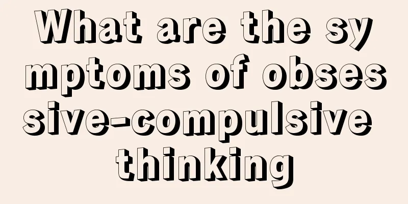 What are the symptoms of obsessive-compulsive thinking
