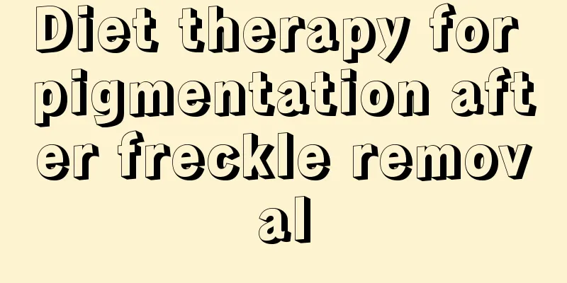 Diet therapy for pigmentation after freckle removal
