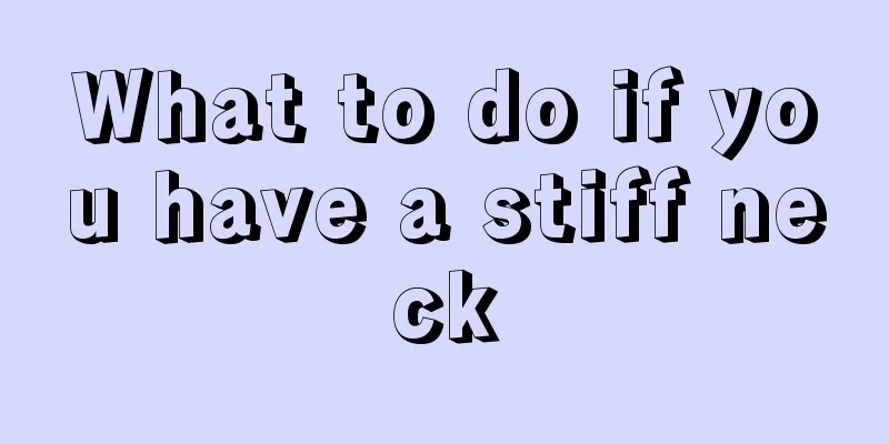 What to do if you have a stiff neck