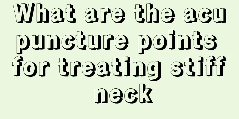 What are the acupuncture points for treating stiff neck