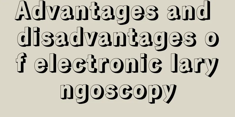 Advantages and disadvantages of electronic laryngoscopy