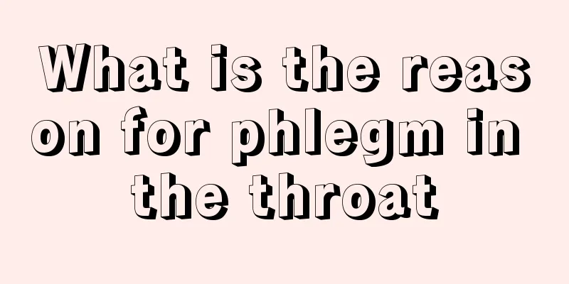 What is the reason for phlegm in the throat