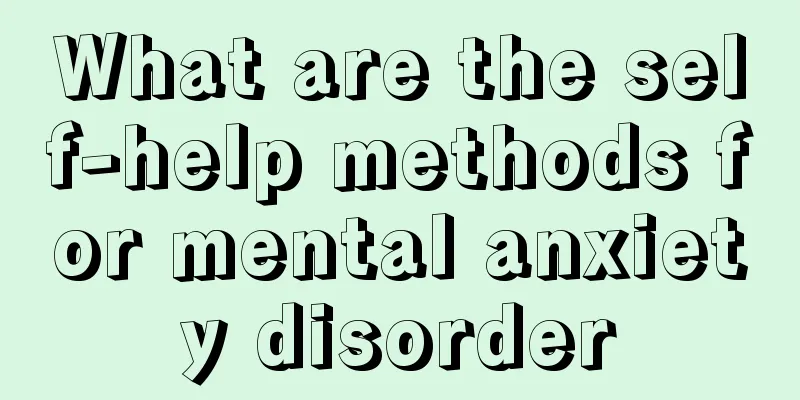 What are the self-help methods for mental anxiety disorder