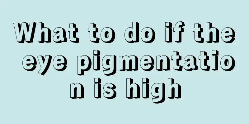 What to do if the eye pigmentation is high