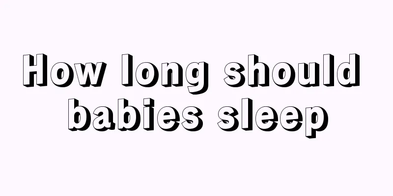 How long should babies sleep
