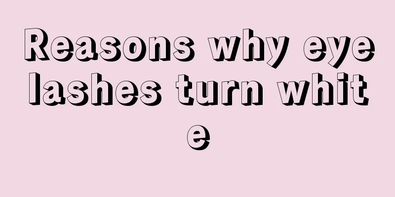 Reasons why eyelashes turn white