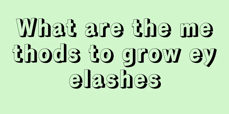 What are the methods to grow eyelashes