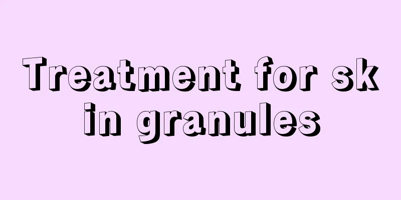 Treatment for skin granules
