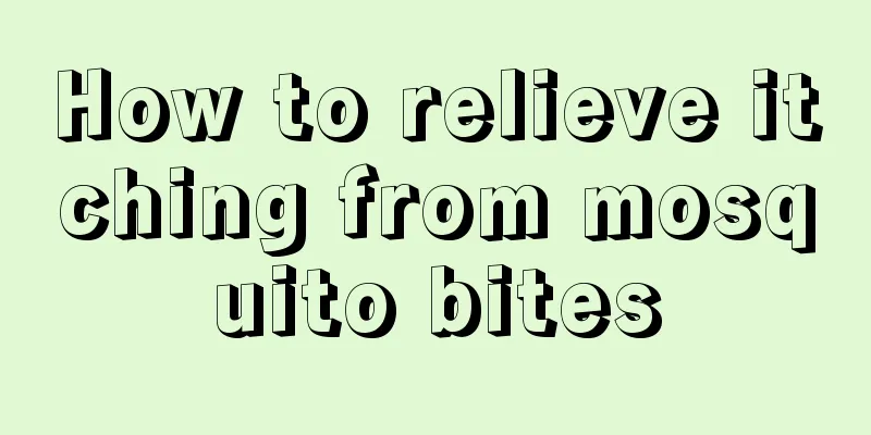 How to relieve itching from mosquito bites