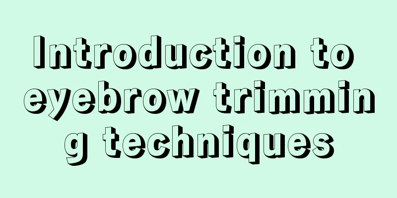 Introduction to eyebrow trimming techniques
