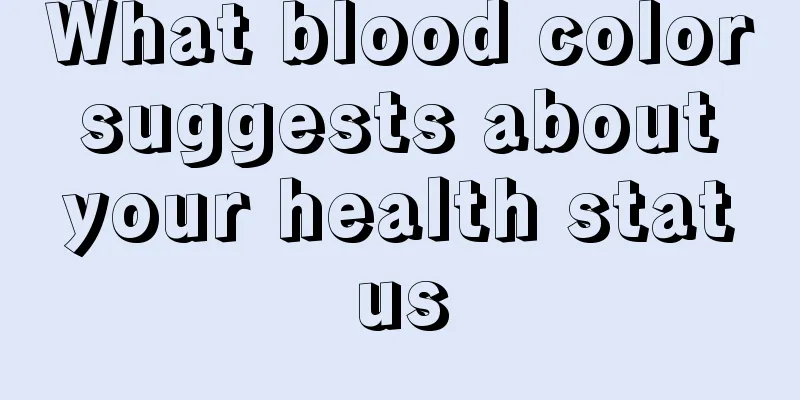 What blood color suggests about your health status