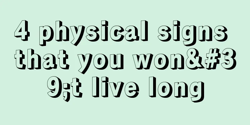 4 physical signs that you won't live long