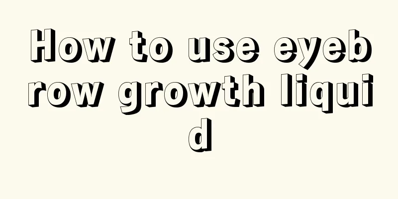 How to use eyebrow growth liquid