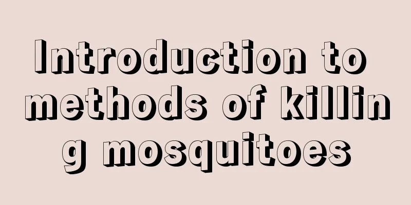 Introduction to methods of killing mosquitoes
