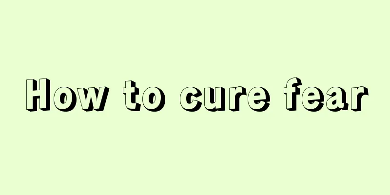 How to cure fear