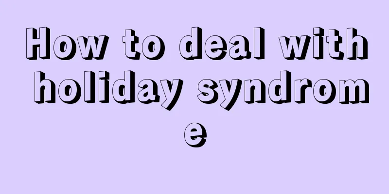 How to deal with holiday syndrome