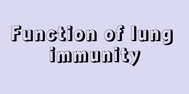 Function of lung immunity