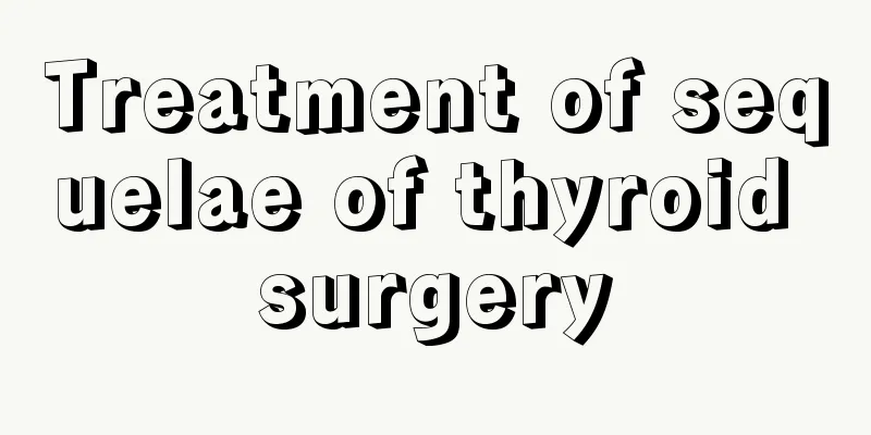 Treatment of sequelae of thyroid surgery
