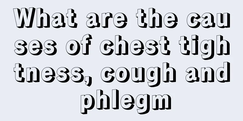 What are the causes of chest tightness, cough and phlegm