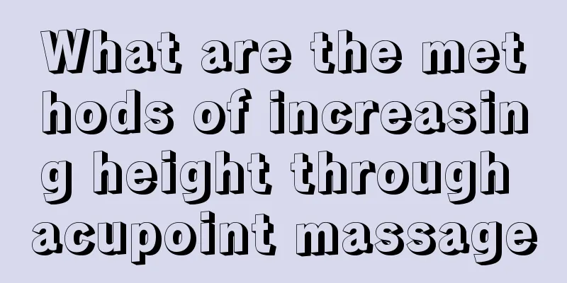 What are the methods of increasing height through acupoint massage