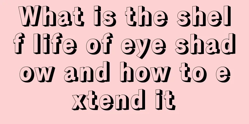 What is the shelf life of eye shadow and how to extend it