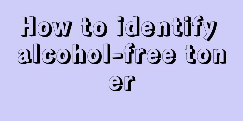 How to identify alcohol-free toner