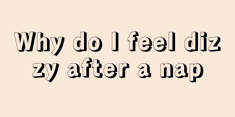 Why do I feel dizzy after a nap