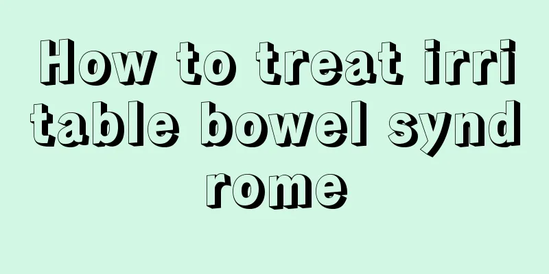 How to treat irritable bowel syndrome