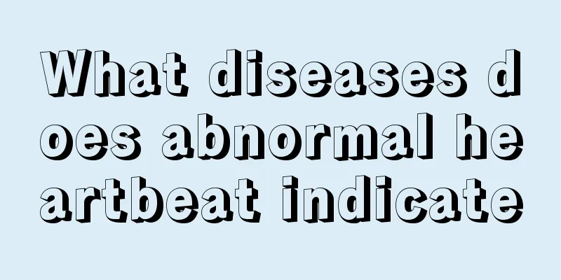 What diseases does abnormal heartbeat indicate