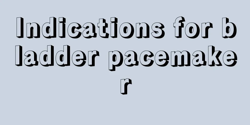 Indications for bladder pacemaker