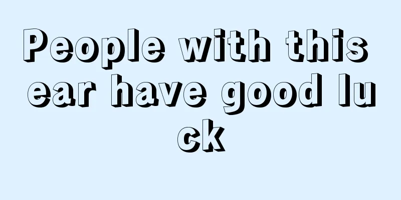People with this ear have good luck