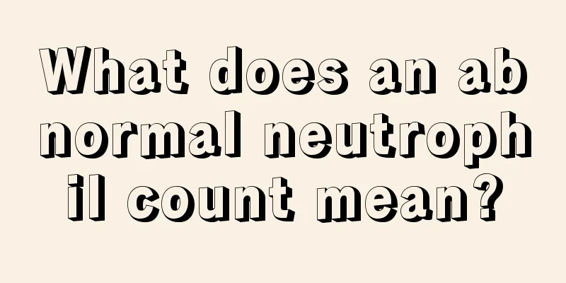 What does an abnormal neutrophil count mean?