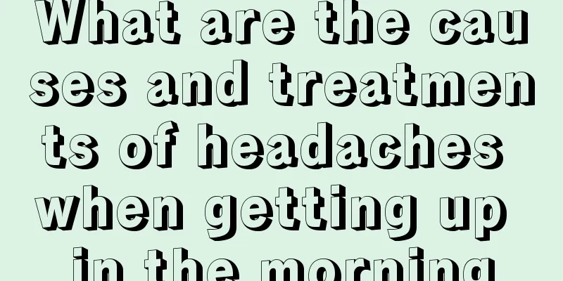What are the causes and treatments of headaches when getting up in the morning