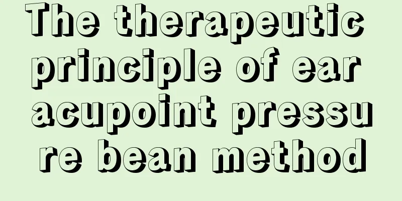 The therapeutic principle of ear acupoint pressure bean method