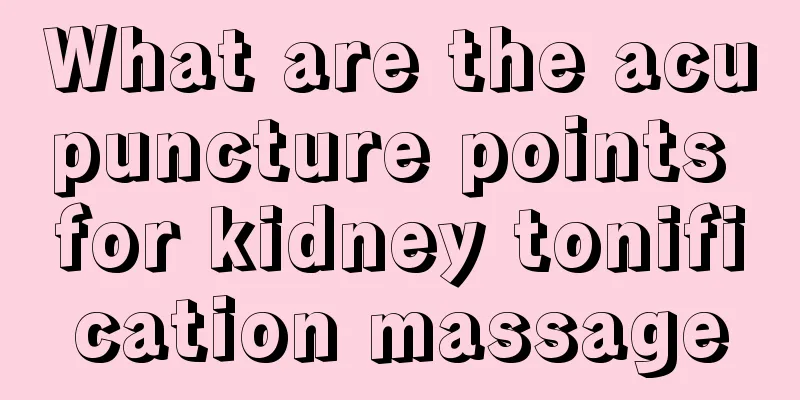 What are the acupuncture points for kidney tonification massage