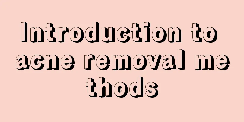 Introduction to acne removal methods