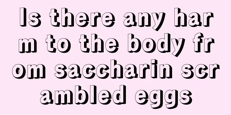 Is there any harm to the body from saccharin scrambled eggs