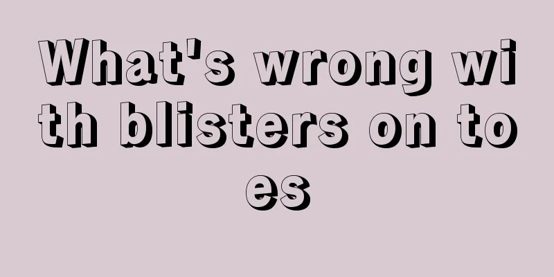 What's wrong with blisters on toes