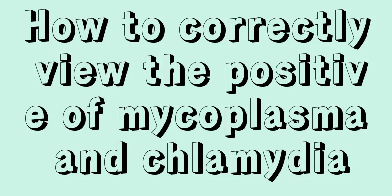 How to correctly view the positive of mycoplasma and chlamydia