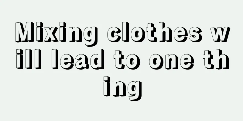 Mixing clothes will lead to one thing